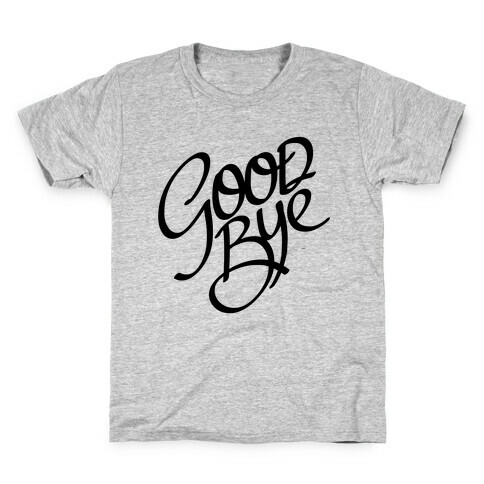 Goodbye Kids T-Shirt