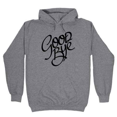 Goodbye Hooded Sweatshirt