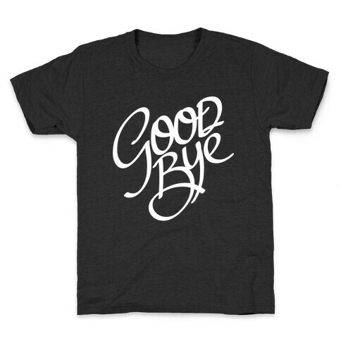 Goodbye Kids T-Shirt