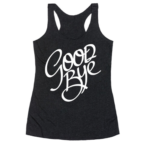 Goodbye Racerback Tank Top