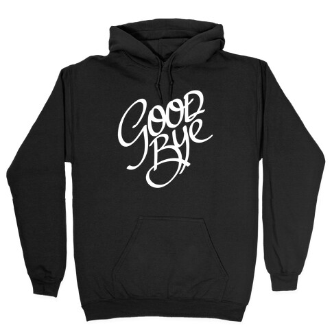 Goodbye Hooded Sweatshirt