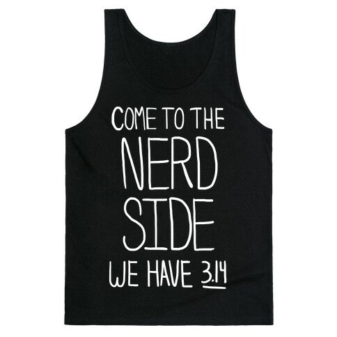 Come to the Nerd Side! Tank Top
