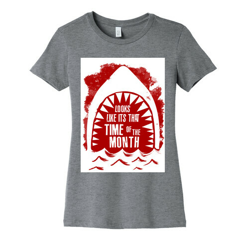 That Time of the Month Womens T-Shirt