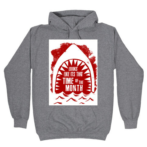 That Time of the Month Hooded Sweatshirt