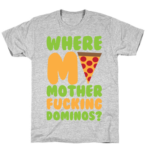 Where My Dominos T-Shirt