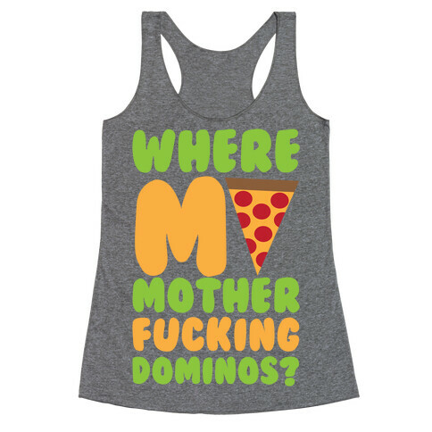 Where My Dominos Racerback Tank Top