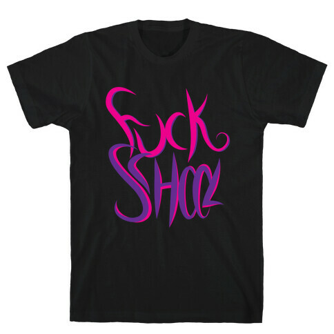 F*** School T-Shirt