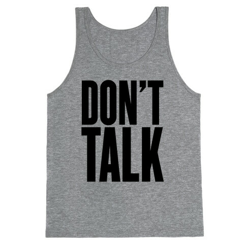 Don't Talk Tank Top