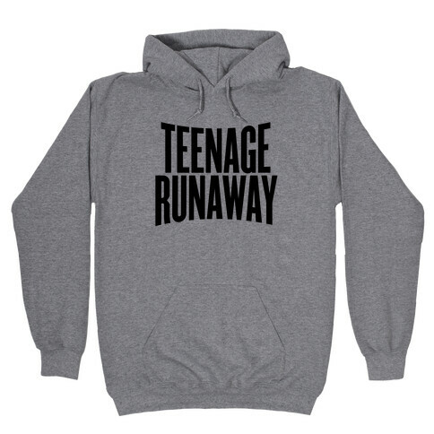 Teenage Runaway Hooded Sweatshirt