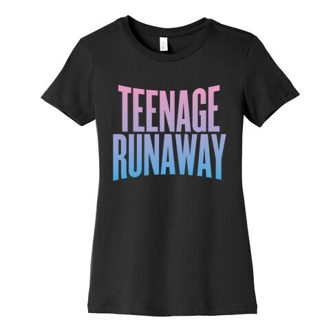 Teenage Runaway Womens T-Shirt