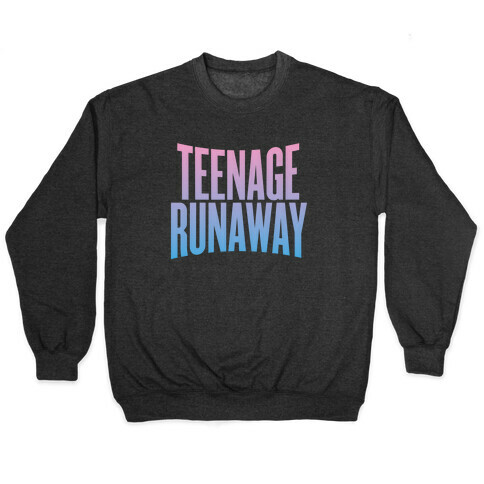 Teenage Runaway Pullover