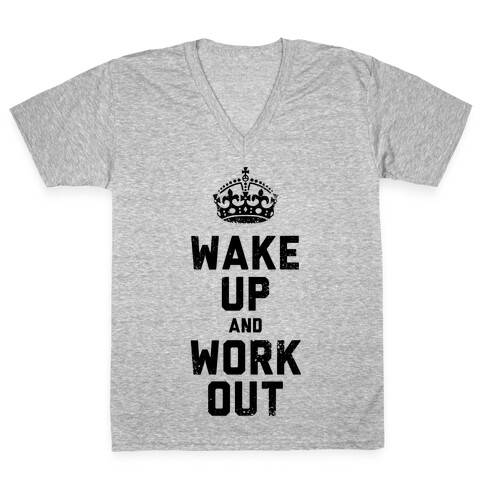 Wake Up And Work Out V-Neck Tee Shirt