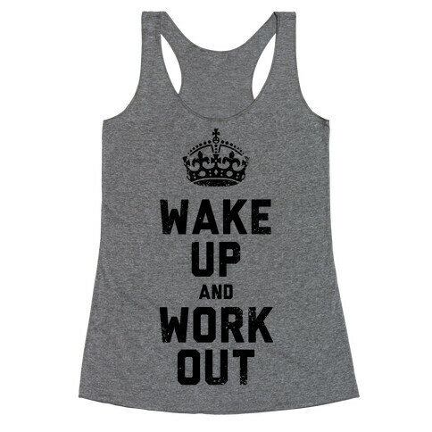Wake Up And Work Out Racerback Tank Top