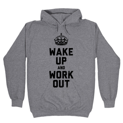 Wake Up And Work Out Hooded Sweatshirt