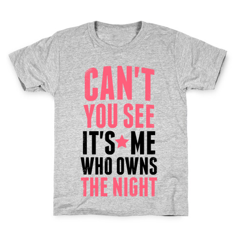 It's Me Who Own The Night Kids T-Shirt