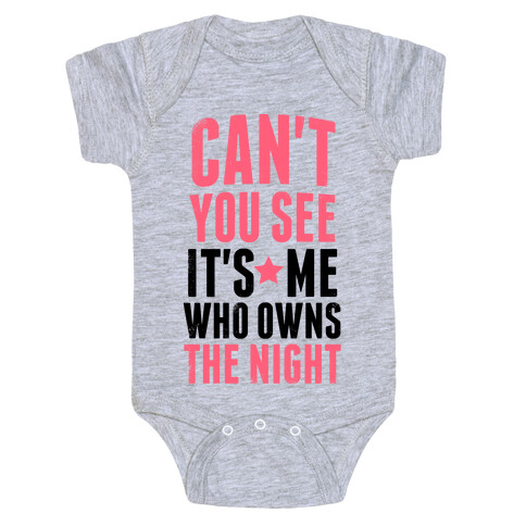 It's Me Who Own The Night Baby One-Piece