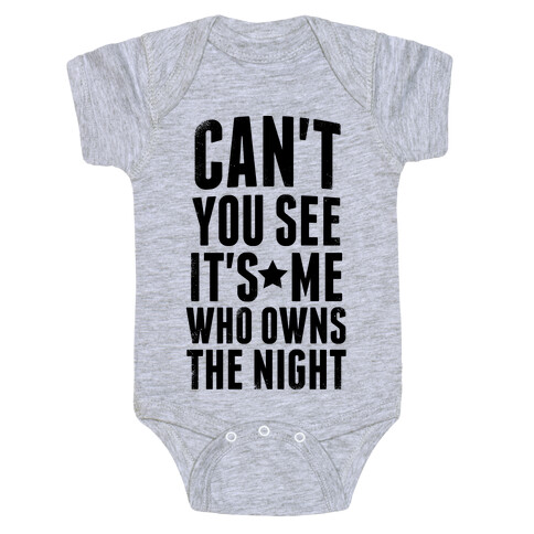 It's Me Who Owns The Night Baby One-Piece