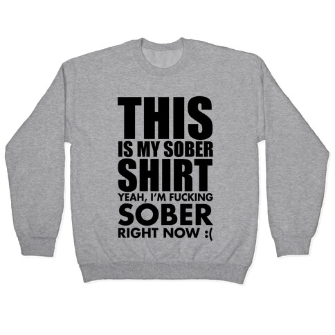 Sober Shirt Pullover