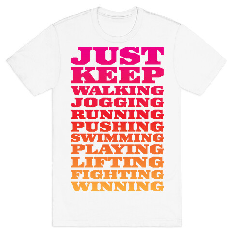 Just Keep Going T-Shirt