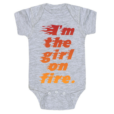 I'm The Girl On Fire Baby One-Piece