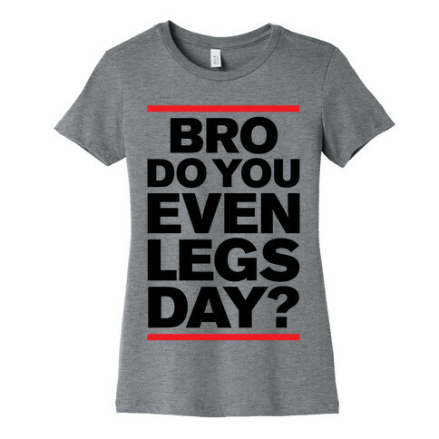 Legs Day Womens T-Shirt