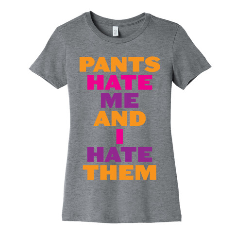 I Hate Pants Womens T-Shirt