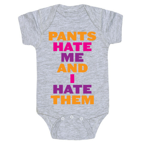 I Hate Pants Baby One-Piece