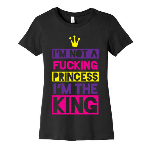 I'm The King Womens T-Shirt