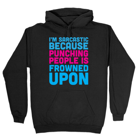 I'm Sarcastic Hooded Sweatshirt