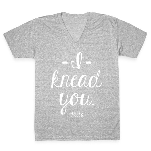 I Knead You V-Neck Tee Shirt