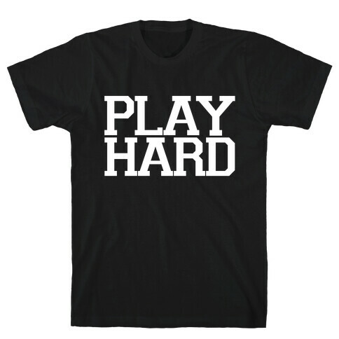 Play Hard T-Shirt