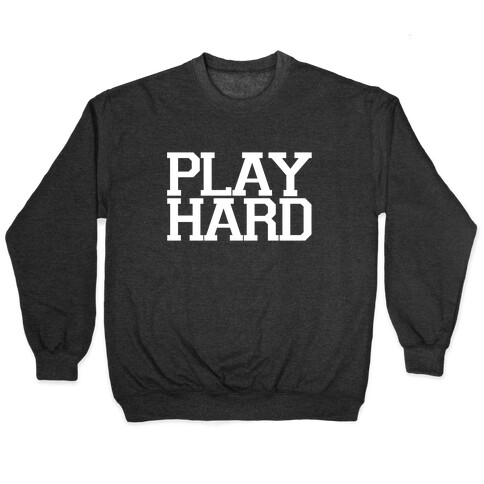 Play Hard Pullover