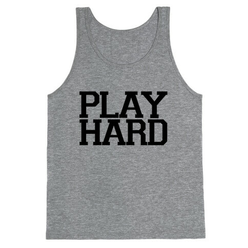 Play Hard Tank Top