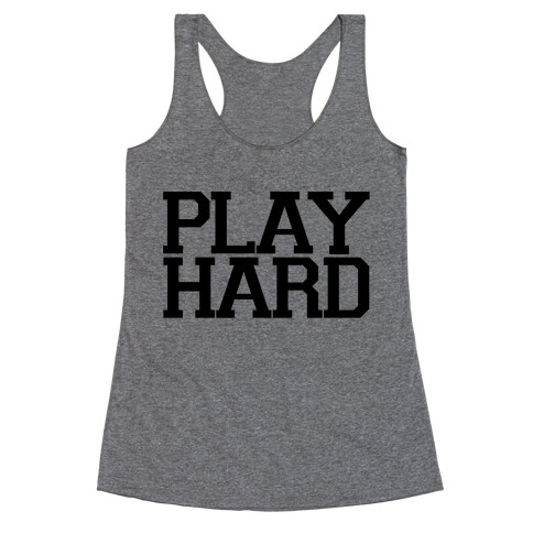 Play Hard Racerback Tank Top