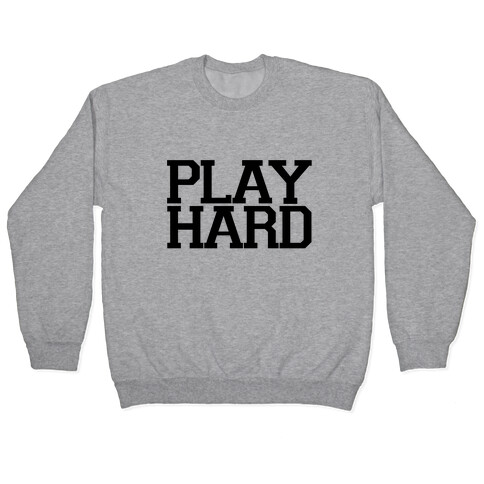 Play Hard Pullover