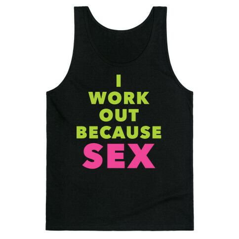 I Work Out Because Sex Tank Top