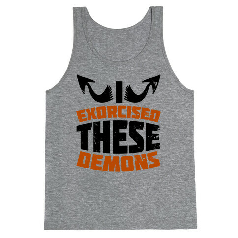 Exorcised These Demons  Tank Top