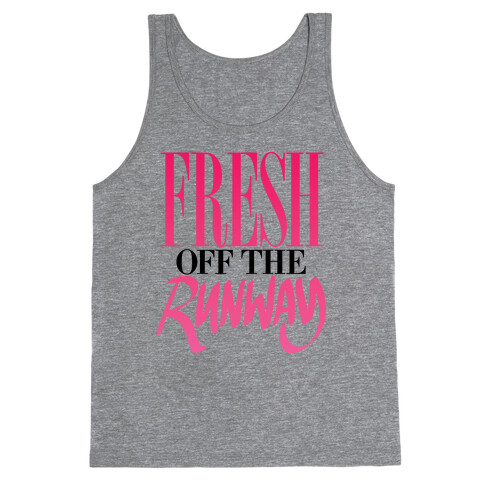 Fresh Off The Runway Tank Top