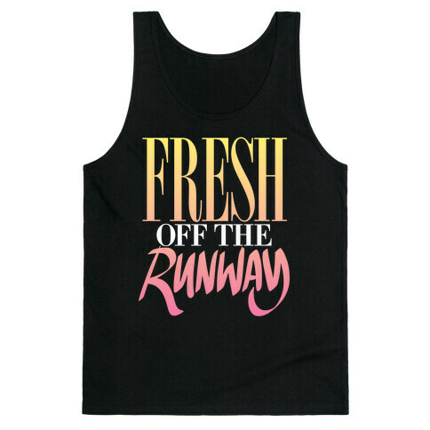 Fresh Off The Runway Tank Top