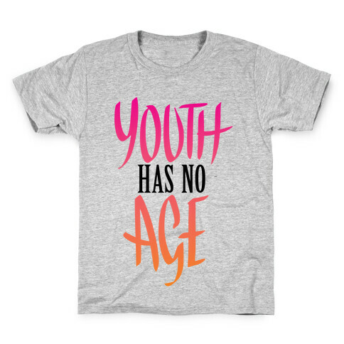 Youth Has No Age Kids T-Shirt