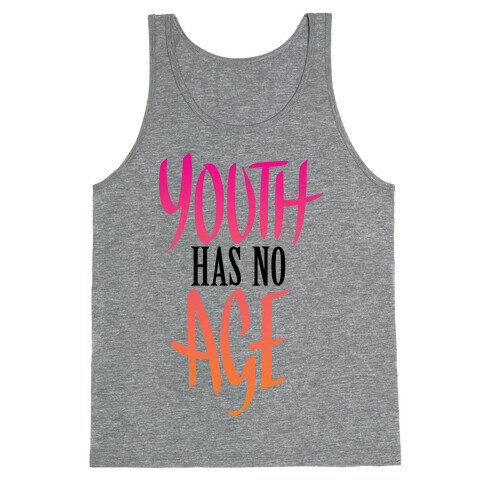 Youth Has No Age Tank Top