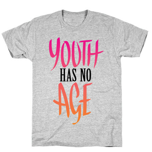 Youth Has No Age T-Shirt