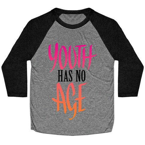 Youth Has No Age Baseball Tee