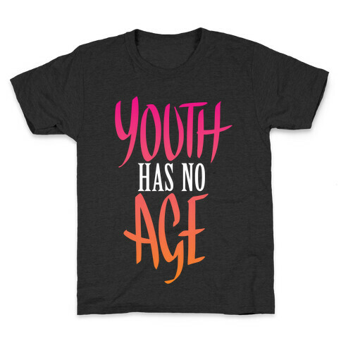 Youth Has No Age Kids T-Shirt