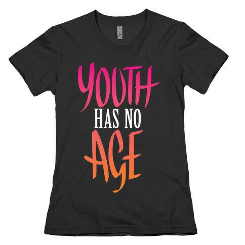 Youth Has No Age Womens T-Shirt