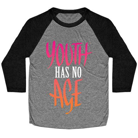 Youth Has No Age Baseball Tee