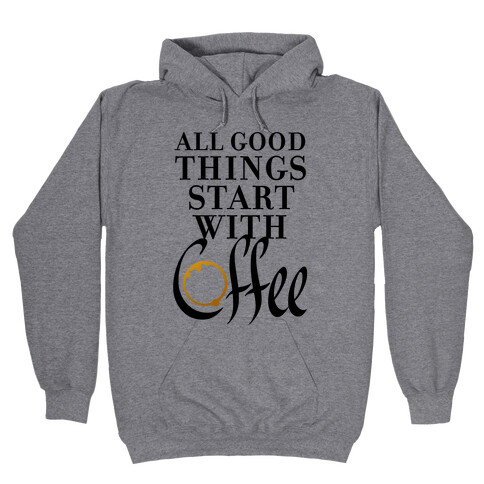 All Good Things Start With Coffee Hooded Sweatshirt