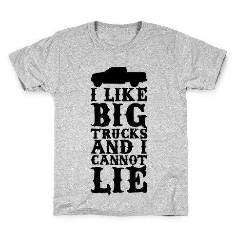 I Like Big Trucks And I Cannot Lie Kids T-Shirt