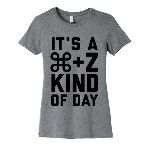 It's A Command + Z Kind Of Day Womens T-Shirt