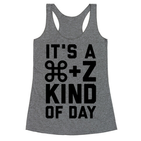 It's A Command + Z Kind Of Day Racerback Tank Top